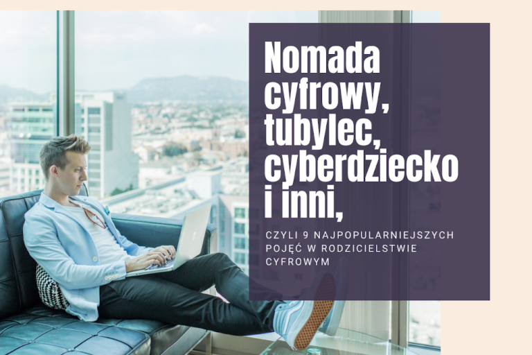 Nomada cyfrowy, tubylec, cyberdziecko i inni