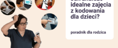 mamy szukają zajęć informatycznych dla dzieci - jak znaleźć idealne - poradnik dla dzieci